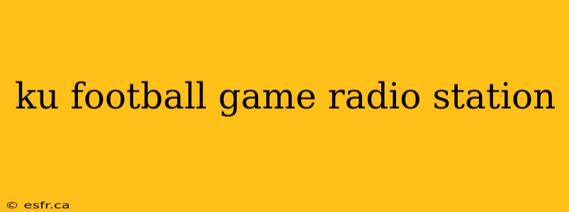 ku football game radio station