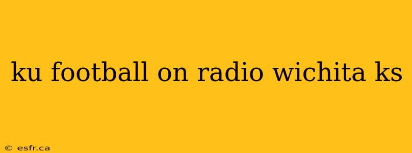 ku football on radio wichita ks