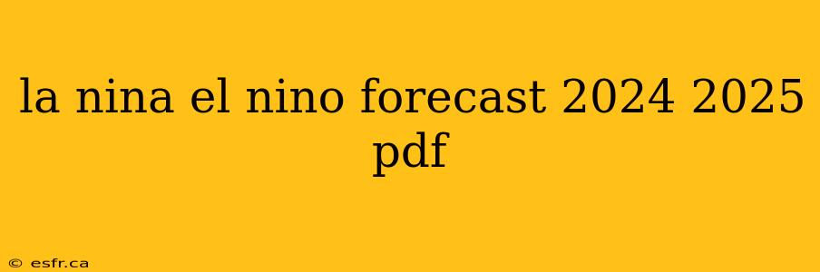 la nina el nino forecast 2024 2025 pdf