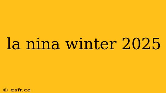 la nina winter 2025