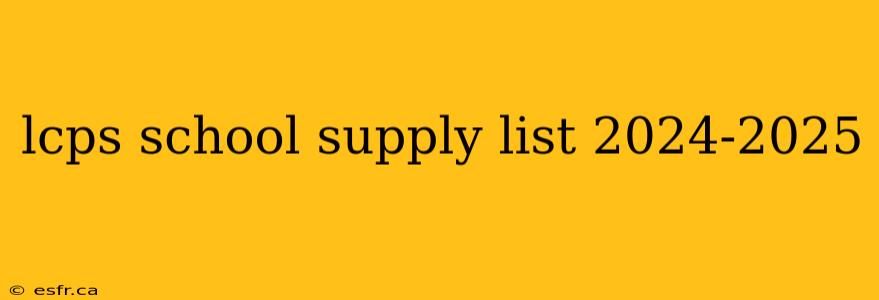 lcps school supply list 2024-2025