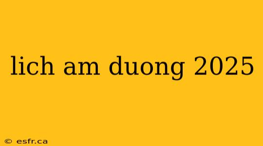 lich am duong 2025