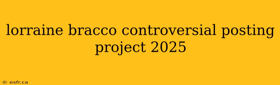 lorraine bracco controversial posting project 2025