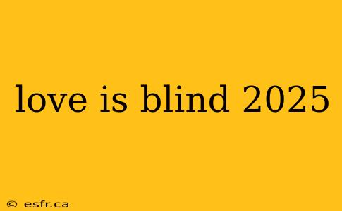 love is blind 2025