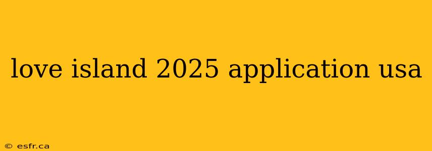 love island 2025 application usa