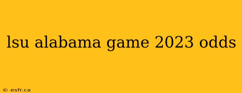 lsu alabama game 2023 odds