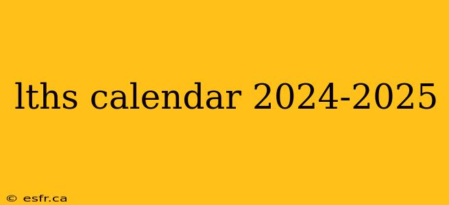 lths calendar 2024-2025