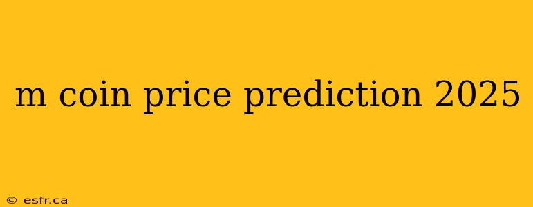 m coin price prediction 2025