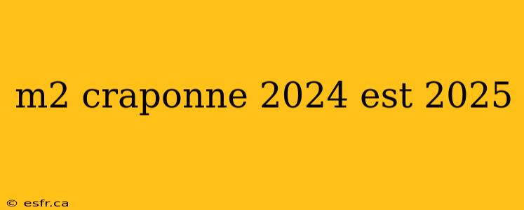 m2 craponne 2024 est 2025