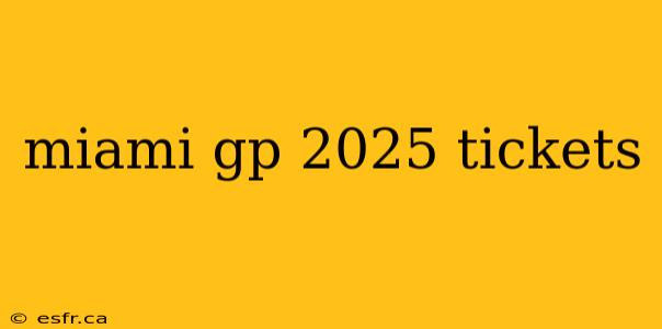 miami gp 2025 tickets