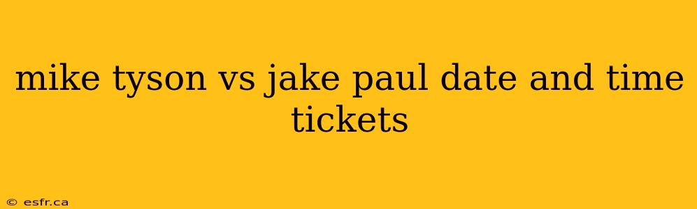 mike tyson vs jake paul date and time tickets