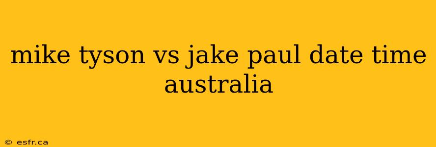 mike tyson vs jake paul date time australia