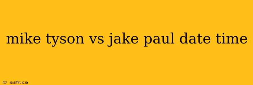 mike tyson vs jake paul date time