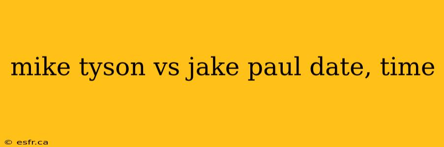 mike tyson vs jake paul date, time