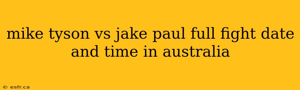 mike tyson vs jake paul full fight date and time in australia