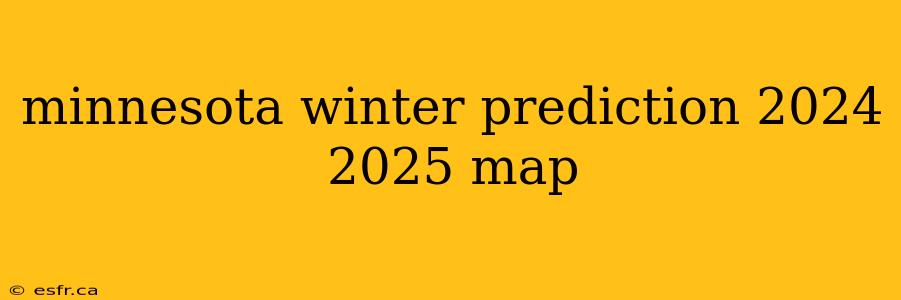 minnesota winter prediction 2024 2025 map