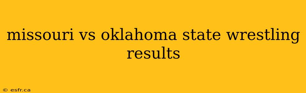 missouri vs oklahoma state wrestling results