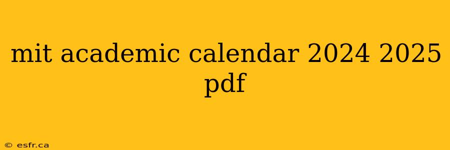 mit academic calendar 2024 2025 pdf