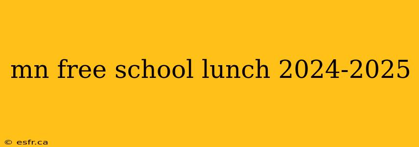 mn free school lunch 2024-2025