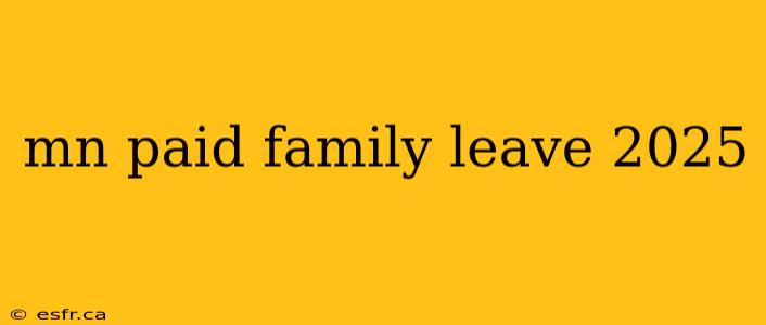 mn paid family leave 2025