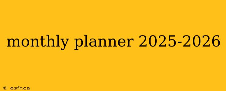 monthly planner 2025-2026