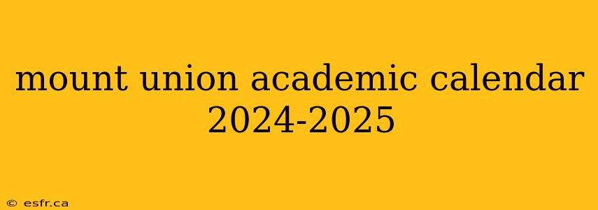 mount union academic calendar 2024-2025