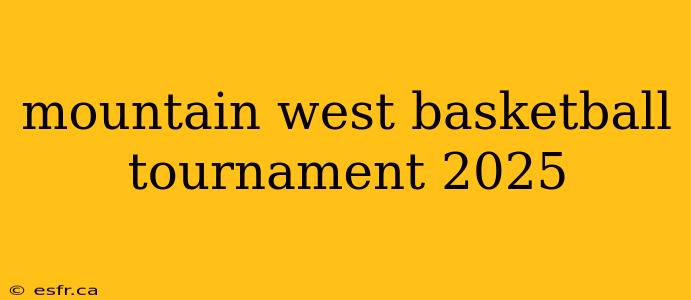 mountain west basketball tournament 2025