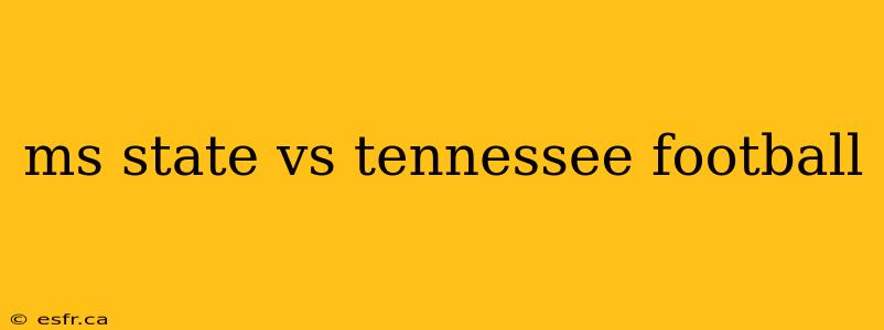 ms state vs tennessee football