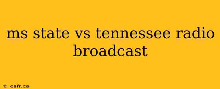 ms state vs tennessee radio broadcast