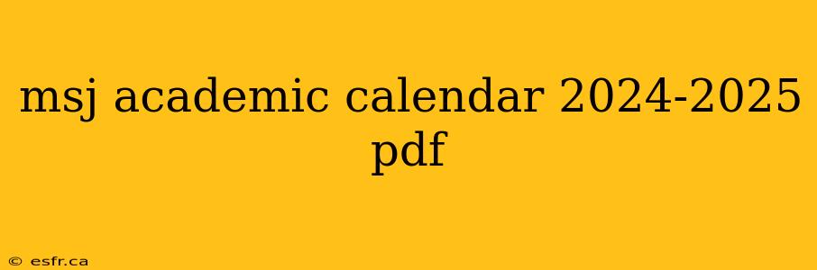 msj academic calendar 2024-2025 pdf