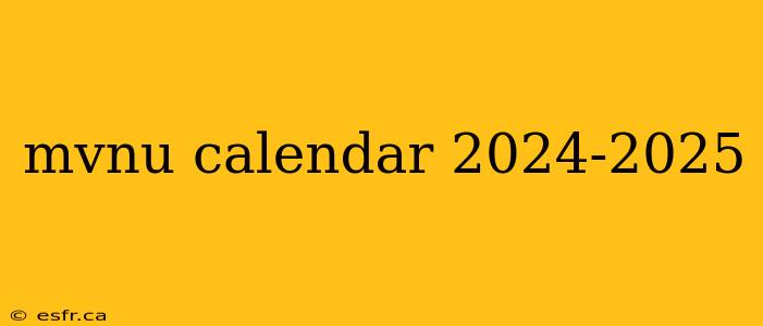 mvnu calendar 2024-2025