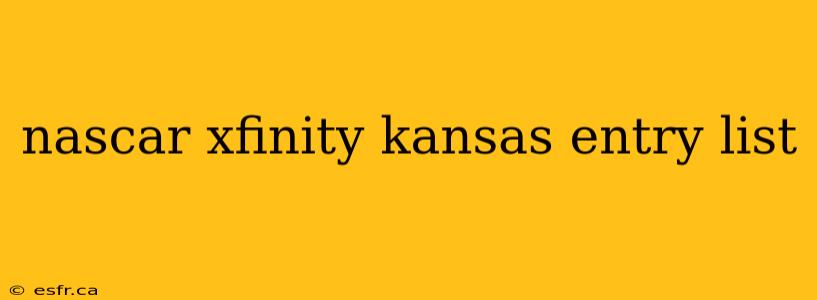 nascar xfinity kansas entry list