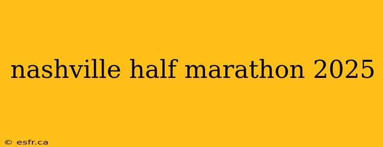 nashville half marathon 2025