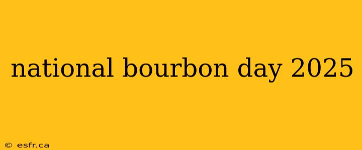 national bourbon day 2025