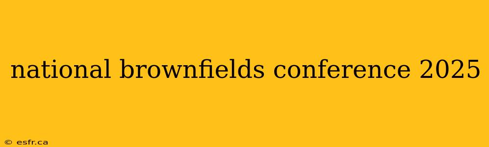 national brownfields conference 2025