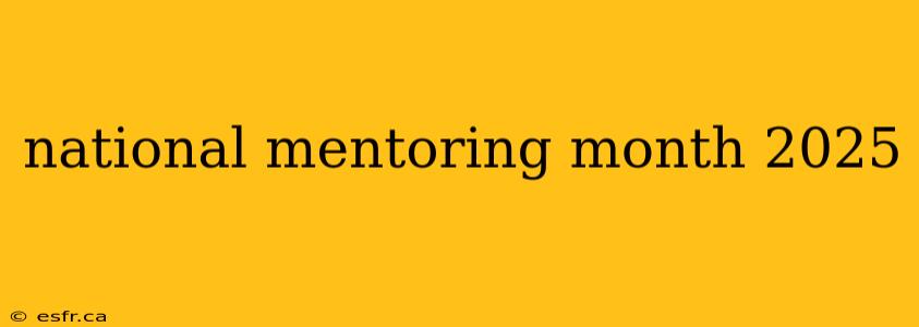 national mentoring month 2025