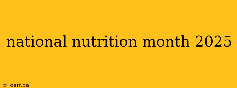 national nutrition month 2025