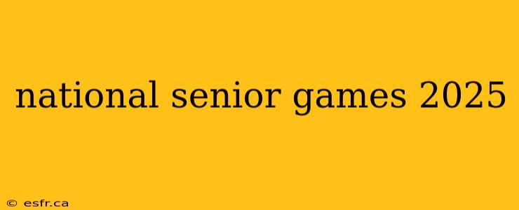 national senior games 2025