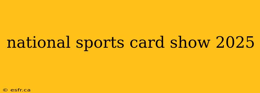 national sports card show 2025