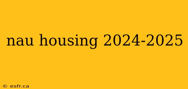 nau housing 2024-2025