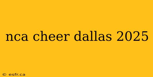 nca cheer dallas 2025