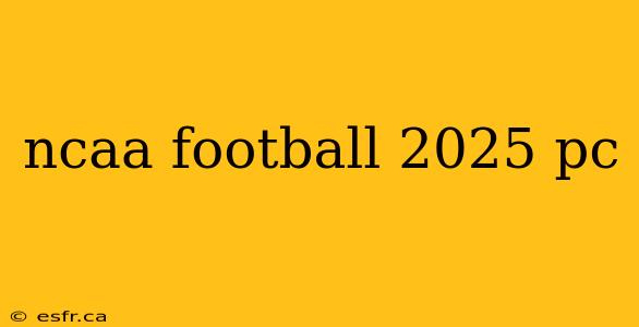 ncaa football 2025 pc