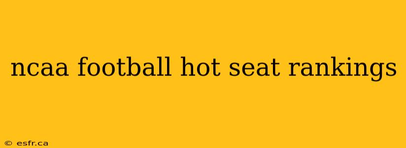 ncaa football hot seat rankings