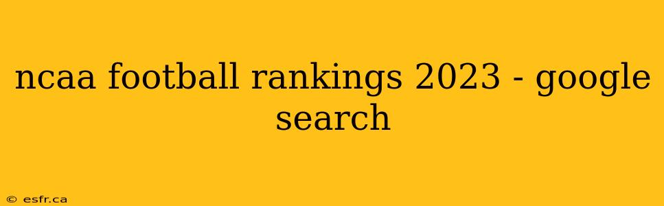 ncaa football rankings 2023 - google search