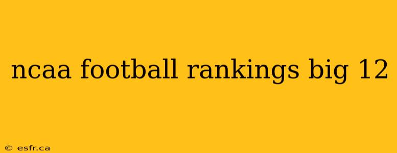 ncaa football rankings big 12