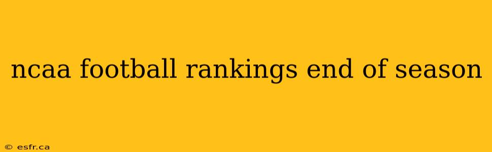 ncaa football rankings end of season