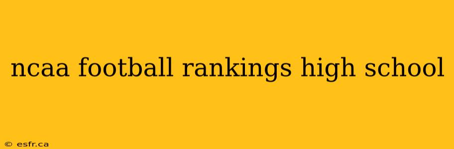 ncaa football rankings high school