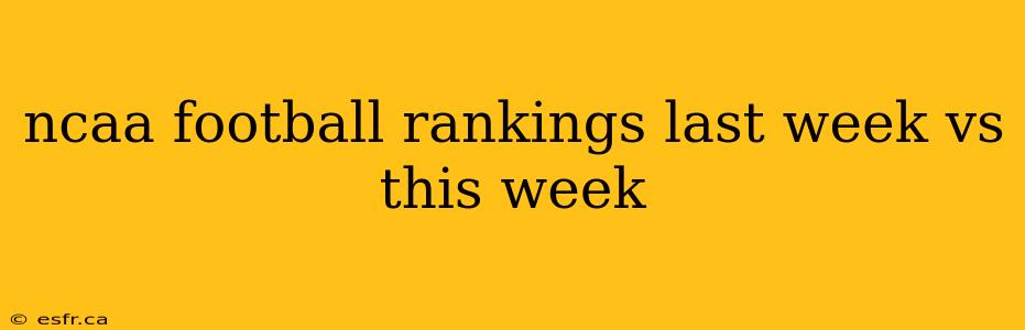 ncaa football rankings last week vs this week