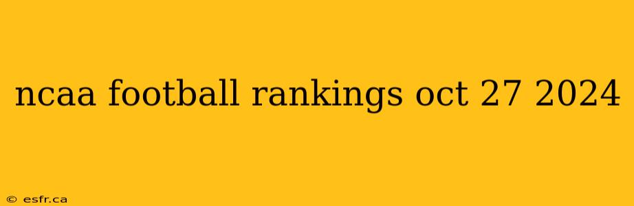 ncaa football rankings oct 27 2024