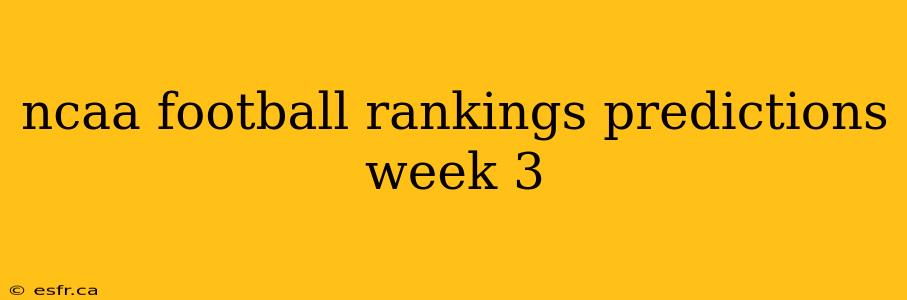 ncaa football rankings predictions week 3